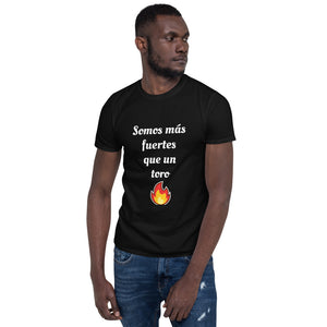 Somos más fuertes que un toro camiseta
